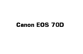 Canon EOS 70D